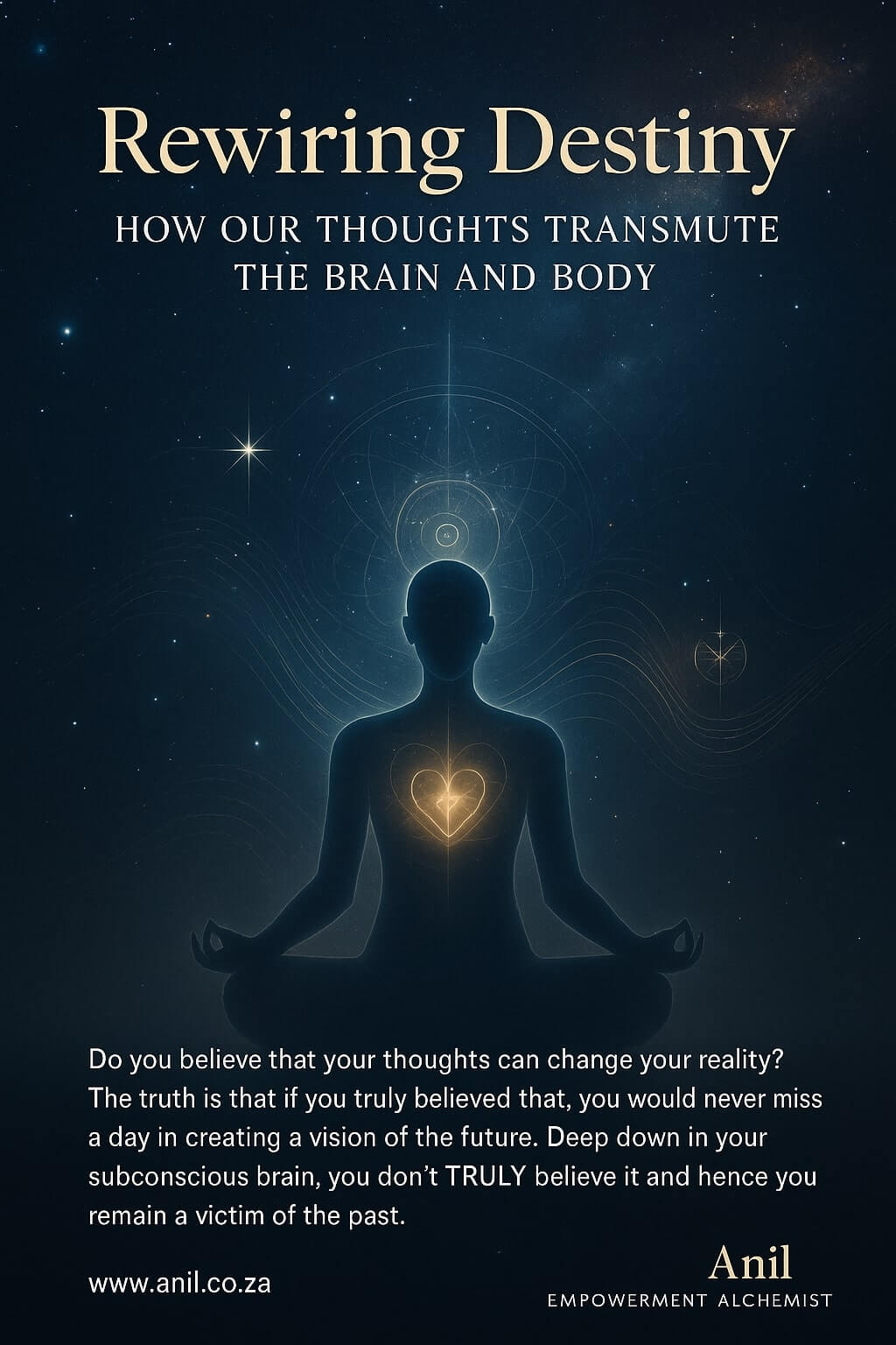 Rewiring Destiny: How Our Thoughts Transmute the Brain and Body